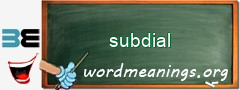 WordMeaning blackboard for subdial
